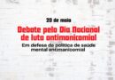 Debate pelo Dia Nacional de Luta Antimanicomial