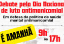 Debate pelo Dia Nacional da Luta Antimanicomial Debate pelo Dia Nacional da Luta Antimanicomial