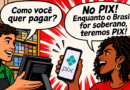 O seu voto protege o PIX e a soberania do Brasil! O seu voto protege o PIX e a soberania do Brasil!
